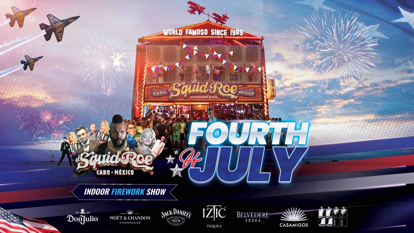 4th of July · El Squid Roe Cabo San Lucas